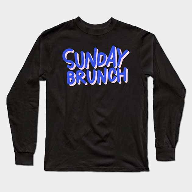 Sunday Brunch Long Sleeve T-Shirt by DreamPassion